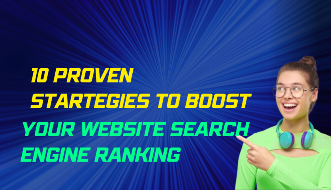 10 Proven Strategies to Boost Your Website's Search Engine Ranking