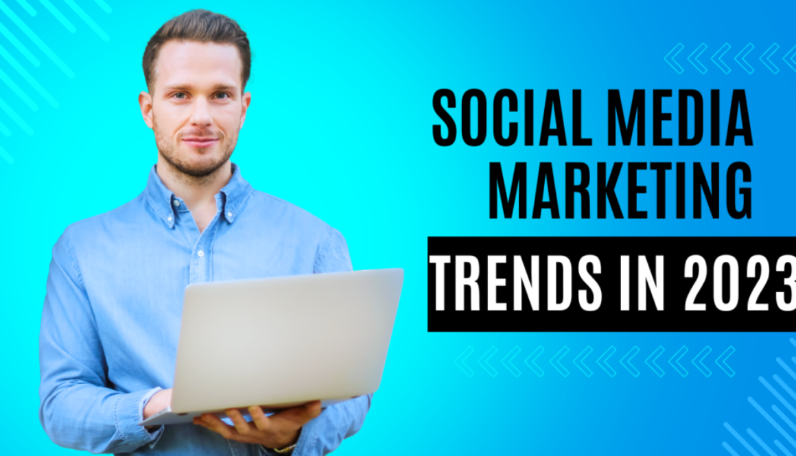 social media marketing trends in 2023