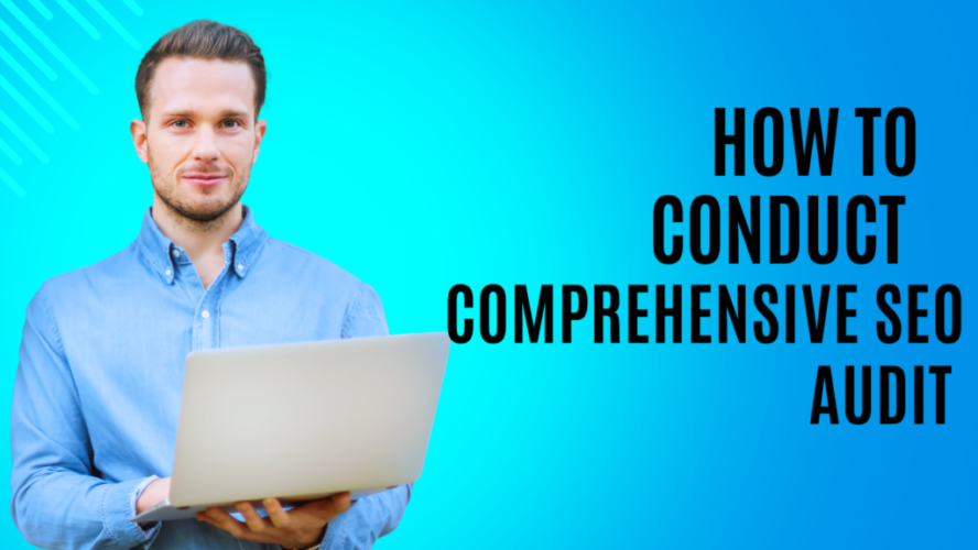 How to Conduct a Comprehensive SEO Audit