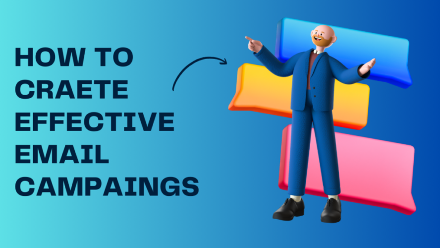 How to Creating Effective Email Campaigns