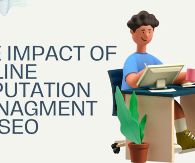 The Impact of Online Reputation managment on SEO