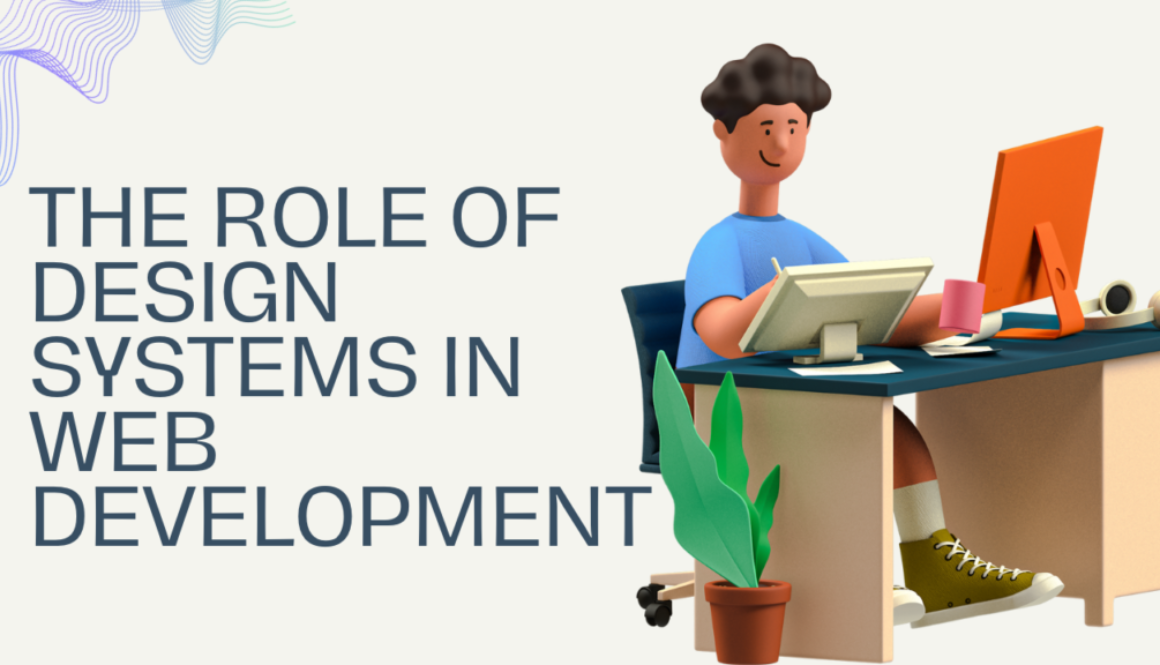 The Role of Design Systems in Web Development